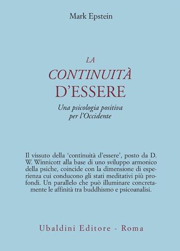 La continuità d'essere. Una psicologia positiva per l'Occidente - Mark Epstein - Libro Astrolabio Ubaldini 2002, Civiltà dell'Oriente | Libraccio.it