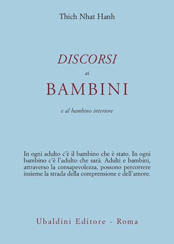 Discorsi ai bambini e al bambino interiore - Thich Nhat Hanh - Libro Astrolabio Ubaldini 2002, Civiltà dell'Oriente | Libraccio.it