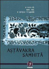 Astavakra Samhita  - Libro Astrolabio Ubaldini 2003, Schegge di saggezza | Libraccio.it