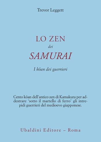 Lo zen dei samurai. I koan dei guerrieri - Trevor Leggett - Libro Astrolabio Ubaldini 2004, Civiltà dell'Oriente | Libraccio.it