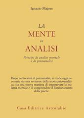 La mente in analisi. Principi di analisi mentale e di psicoanalisi