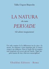 La natura che tutto pervade. Gli ultimi insegnamenti