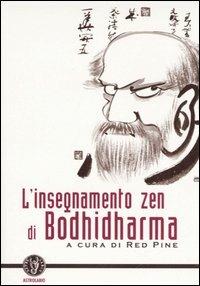 L' insegnamento zen di Bodhidharma  - Libro Astrolabio Ubaldini 2006, Schegge di saggezza | Libraccio.it