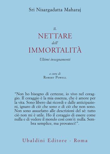 Il nettare dell'immortalità. Ultimi insegnamenti - Maharaj Nisargadatta - Libro Astrolabio Ubaldini 2006, Civiltà dell'Oriente | Libraccio.it