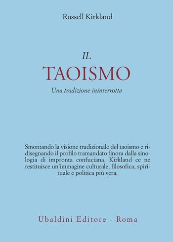 Il taoismo. Una tradizione ininterrotta - Russell Kirkland - Libro Astrolabio Ubaldini 2006, Civiltà dell'Oriente | Libraccio.it