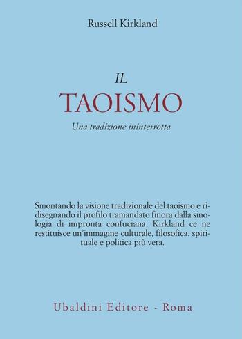 Il taoismo. Una tradizione ininterrotta - Russell Kirkland - Libro Astrolabio Ubaldini 2006, Civiltà dell'Oriente | Libraccio.it