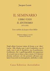 Il seminario. Libro XXIII. Il sinthomo 1975-1976. Testo stabilito da Jacques-Alain Miller