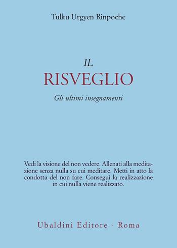 Il risveglio. Gli ultimi insegnamenti - Urgyen Tulku (Rinpoche) - Libro Astrolabio Ubaldini 2006, Civiltà dell'Oriente | Libraccio.it