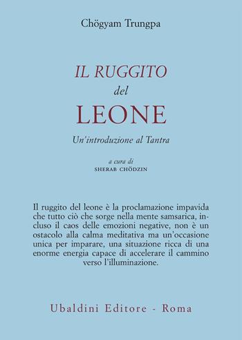 Il ruggito del leone. Un'introduzione al Tantra - Chögyam Trungpa - Libro Astrolabio Ubaldini 2007, Civiltà dell'Oriente | Libraccio.it