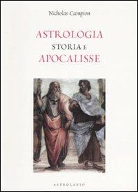 Astrologia. Storia e apocalisse - Nicholas Campion - Libro Astrolabio Ubaldini 2007, Astrologia e psiche | Libraccio.it