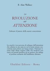 La rivoluzione dell'attenzione. Liberare il potere della mente concentrata