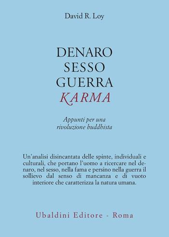 Denaro, sesso, guerra, karma. Appunti per una rivoluzione buddhista - David R. Loy - Libro Astrolabio Ubaldini 2009, Civiltà dell'Oriente | Libraccio.it