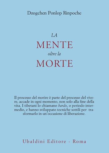 La mente oltre la morte - Dzogchen Ponlop (Rinpoche) - Libro Astrolabio Ubaldini 2009, Civiltà dell'Oriente | Libraccio.it