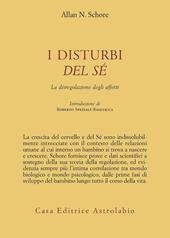 I disturbi del sé. La disregolazione degli affetti