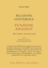 Relazione genitorale e funzione riflessiva. Teoria, clinica e intervento sociale