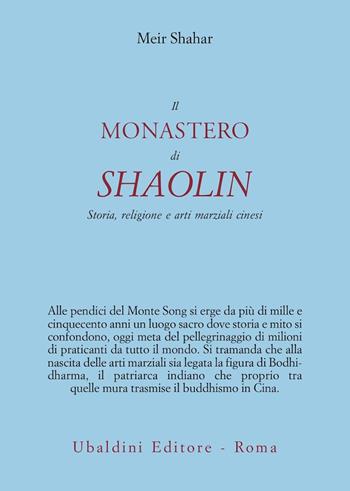 Il monastero di Shaolin. Storia, religione e arti marziali cinesi - Meir Shahar - Libro Astrolabio Ubaldini 2011, Civiltà dell'Oriente | Libraccio.it