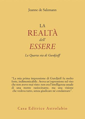 La realtà dell'essere. La quarta via di Gurdjieff - Jeanne de Salzmann - Libro Astrolabio Ubaldini 2011, Ulisse | Libraccio.it