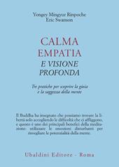 Calma empatia e visione profonda. Tre pratiche per scoprire la gioia e la saggezza della mente