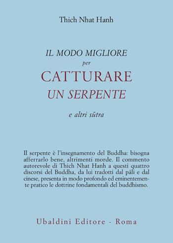 Il modo migliore per catturare un serpente - Thich Nhat Hanh - Libro Astrolabio Ubaldini 2012, Civiltà dell'Oriente | Libraccio.it