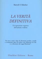 La verità definitiva. Un'esposizione organica dell'advaita vedanta