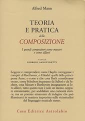 Teoria e pratica della composizione. I grandi compositori come maestri e come allievi