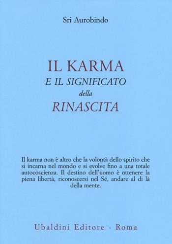 Il karma e il significato della rinascita - Aurobindo (sri) - Libro Astrolabio Ubaldini 2013, Civiltà dell'Oriente | Libraccio.it