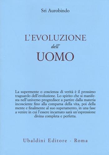 L' evoluzione dell'uomo - Aurobindo (sri) - Libro Astrolabio Ubaldini 2014, Civiltà dell'Oriente | Libraccio.it