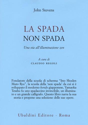 La spada non spada. Una via all'illuminazione zen - John Stevens - Libro Astrolabio Ubaldini 2014, Civiltà dell'Oriente | Libraccio.it