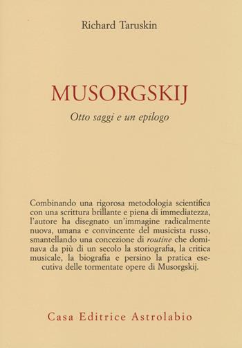Musorgskij. Otto saggi e un epilogo - Richard Taruskin - Libro Astrolabio Ubaldini 2014, Adagio | Libraccio.it