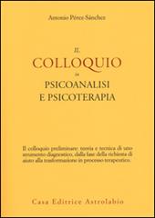 Il colloquio in psicoanalisi e psicoterapia