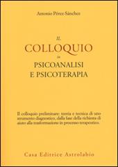 Il colloquio in psicoanalisi e psicoterapia