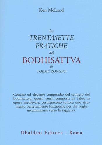 Le «Trentasette pratiche del Bodhisattva» di Tokmé Zongpo - Ken McLeod - Libro Astrolabio Ubaldini 2015, Civiltà dell'Oriente | Libraccio.it