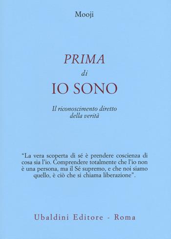 Prima di io sono. Il riconoscimento diretto della verità - Mooji - Libro Astrolabio Ubaldini 2016, Civiltà dell'Oriente | Libraccio.it
