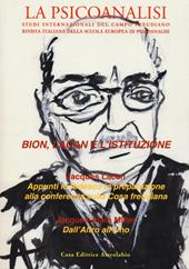 La psicoanalisi. Vol. 59: Bion, Lacan e l'istituzione