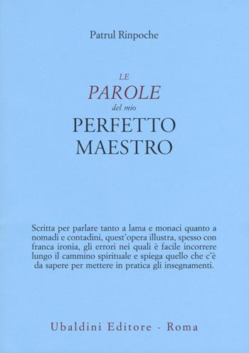 Le parole del mio perfetto maestro - Patrul Rinpoche - Libro Astrolabio Ubaldini 2017, Civiltà dell'Oriente | Libraccio.it
