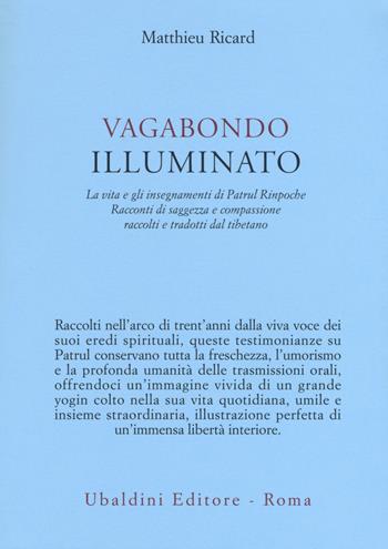 Vagabondo illuminato. La vita e gli insegnamenti di Patrul Rinpoche - Matthieu Ricard - Libro Astrolabio Ubaldini 2018, Civiltà dell'Oriente | Libraccio.it