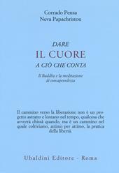 Dare il cuore a ciò che conta. Il Buddha e la meditazione di consapevolezza