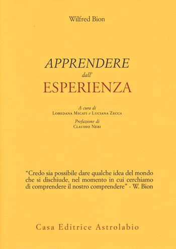 Apprendere dall'esperienza - Wilfred R. Bion - Libro Astrolabio Ubaldini 2019, Psiche e coscienza | Libraccio.it
