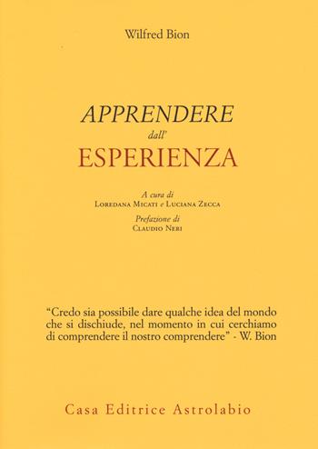 Apprendere dall'esperienza - Wilfred R. Bion - Libro Astrolabio Ubaldini 2019, Psiche e coscienza | Libraccio.it