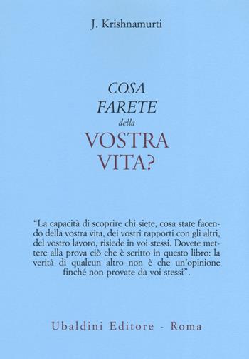 Cosa farete della vostra vita? - Jiddu Krishnamurti - Libro Astrolabio Ubaldini 2019, Ulisse | Libraccio.it