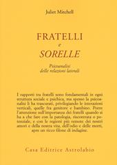 Fratelli e sorelle. Psicoanalisi delle relazioni laterali