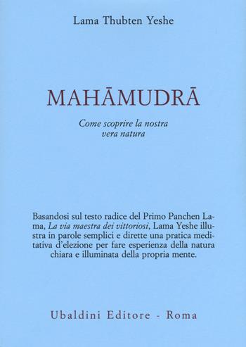 Mahamudra. Come scoprire la nostra vera natura - Lama Yeshe - Libro Astrolabio Ubaldini 2019, Civiltà dell'Oriente | Libraccio.it