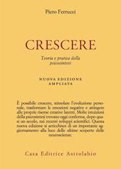 Crescere. Teoria e pratica della psicosintesi. Nuova ediz.