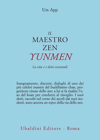 Il maestro zen Yunmen. La vita e i detti essenziali - Urs App - Libro Astrolabio Ubaldini 2020, Civiltà dell'Oriente | Libraccio.it