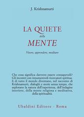 La quiete della mente. Vivere, apprendere, meditare