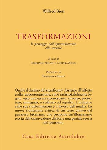 Trasformazioni. Il passaggio dall'apprendimento alla crescita - Wilfred R. Bion - Libro Astrolabio Ubaldini 2024, Psiche e coscienza | Libraccio.it
