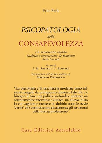 Psicopatologia della consapevolezza. Un manoscritto inedito studiato e commentato da terapeuti della Gestalt - Fritz Perls - Libro Astrolabio Ubaldini 2023, Psiche e coscienza | Libraccio.it