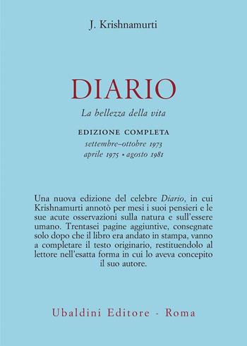 Diario. La bellezza della vita. Edizione completa settembre–ottobre 1973, aprile 1975, agosto 1981 - Jiddu Krishnamurti - Libro Astrolabio Ubaldini 2023, Opere di Krishnamurti | Libraccio.it