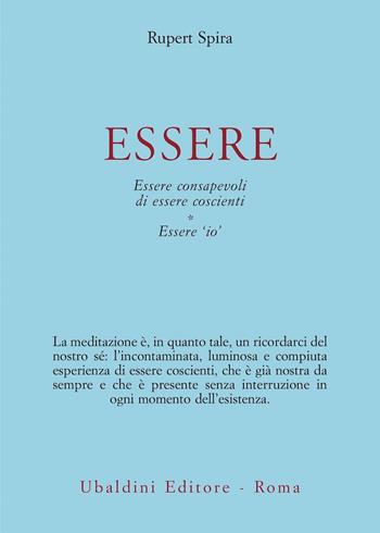 Essere. Essere consapevoli di essere coscienti Essere «io» - Rupert Spira - Libro Astrolabio Ubaldini 2023, Civiltà dell'Oriente | Libraccio.it