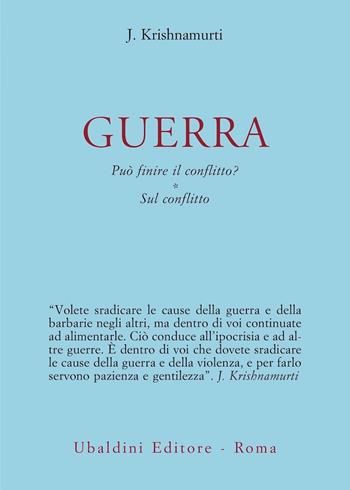 Guerra. Può finire il conflitto? Sul conflitto - Jiddu Krishnamurti - Libro Astrolabio Ubaldini 2023, Opere di Krishnamurti | Libraccio.it